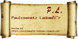 Paulcsenetz Ladomér névjegykártya